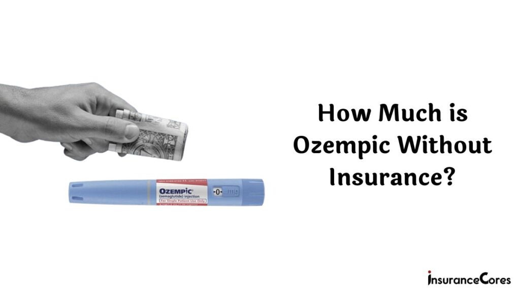 How Much is Ozempic Without Insurance?