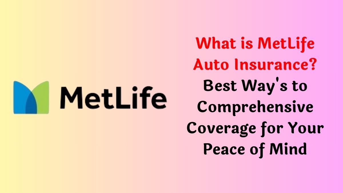 MetLife Auto Insurance