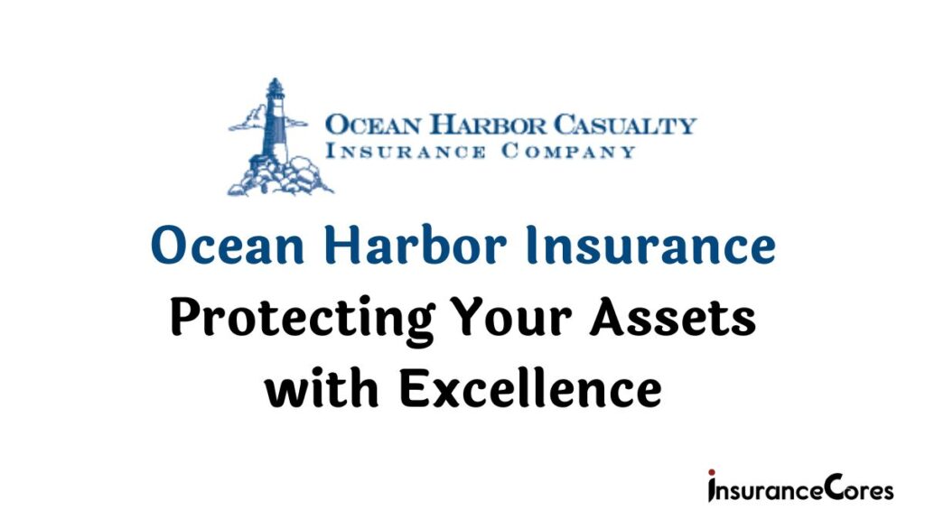 Ocean Harbor Insurance: Protecting Your Assets with Excellence