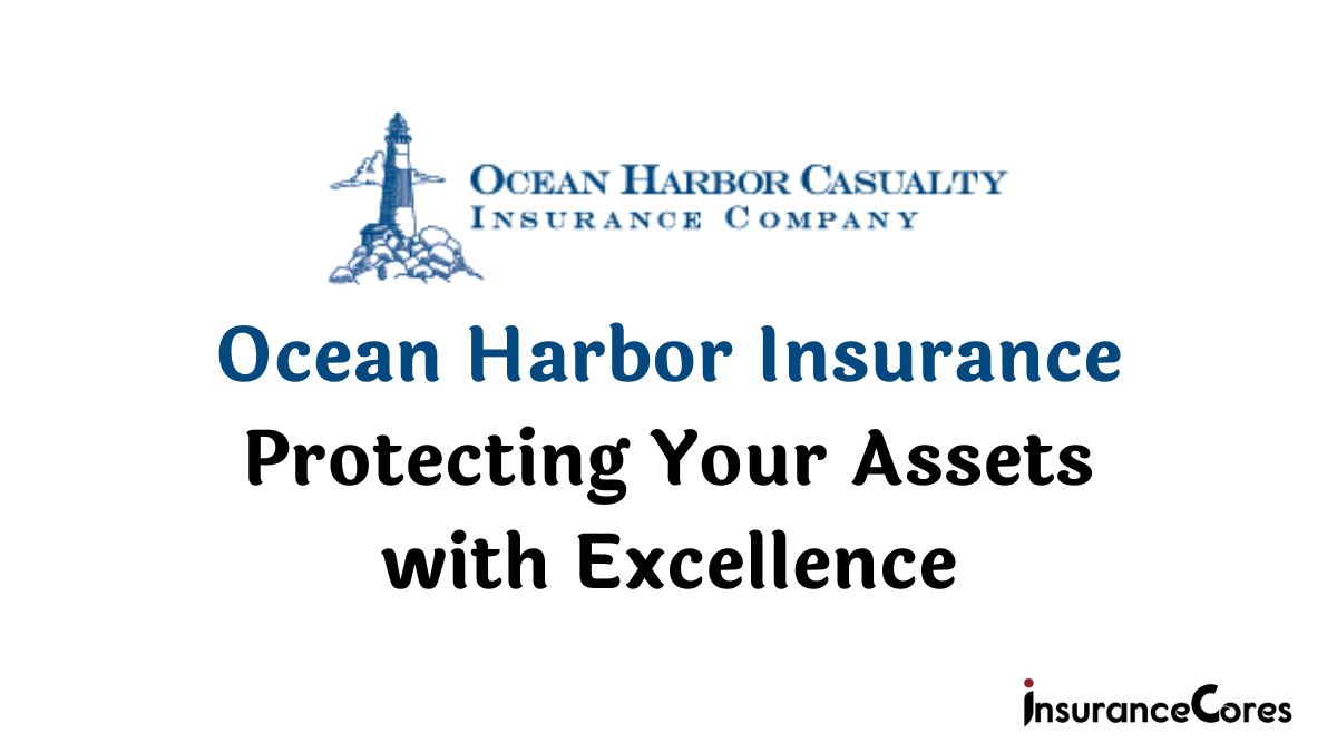 Ocean Harbor Insurance: Protecting Your Assets with Excellence