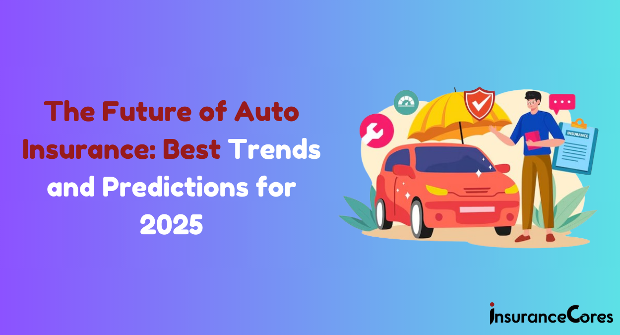 The Future of Auto Insurance: Best Trends and Predictions for 2025